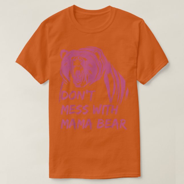 Don't Mess with Mama Bear  T Shirt (Design framsida)