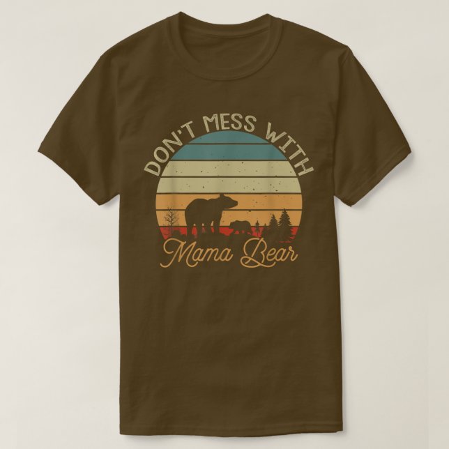 Don't Mess With Mama Bear T-Shirt (Design framsida)