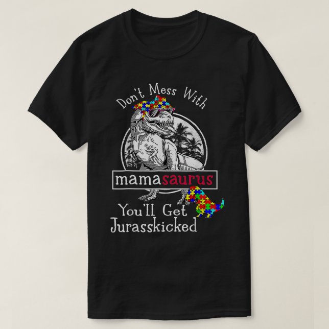 Don't Mess With Mamasaurus Autism Funny Autism Mom T Shirt (Design framsida)