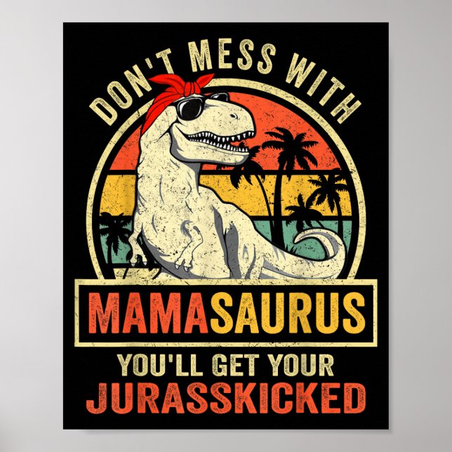 Dont Mess With Mamasaurus Youll Get Jurkicked Moth Poster (Framsidan)