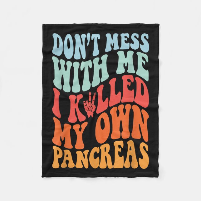 Don't Mess With-me I Killed My Own Pancreas Quote  Fleecefilt (Framsidan)