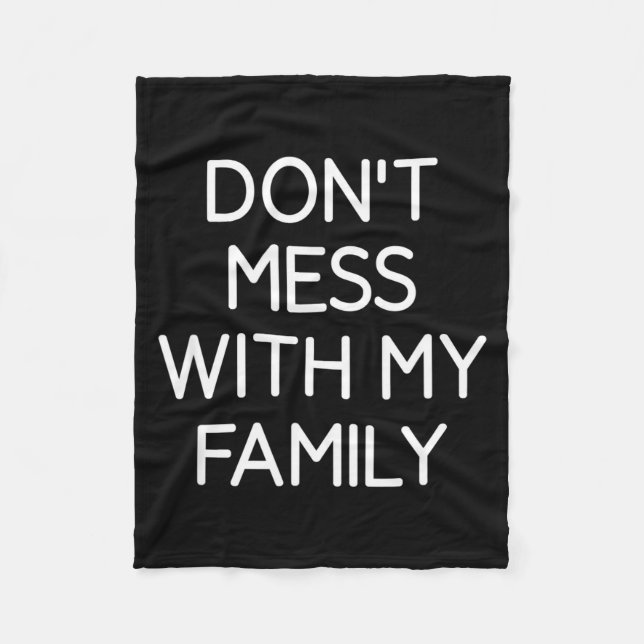 Don't Mess With My Family, Funny, Jokes, Sarcastic Fleecefilt (Framsidan)