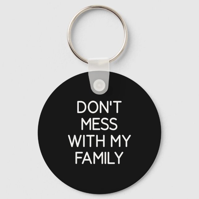 Don't Mess With My Family, Funny, Jokes, Sarcastic Nyckelring (Framsida)