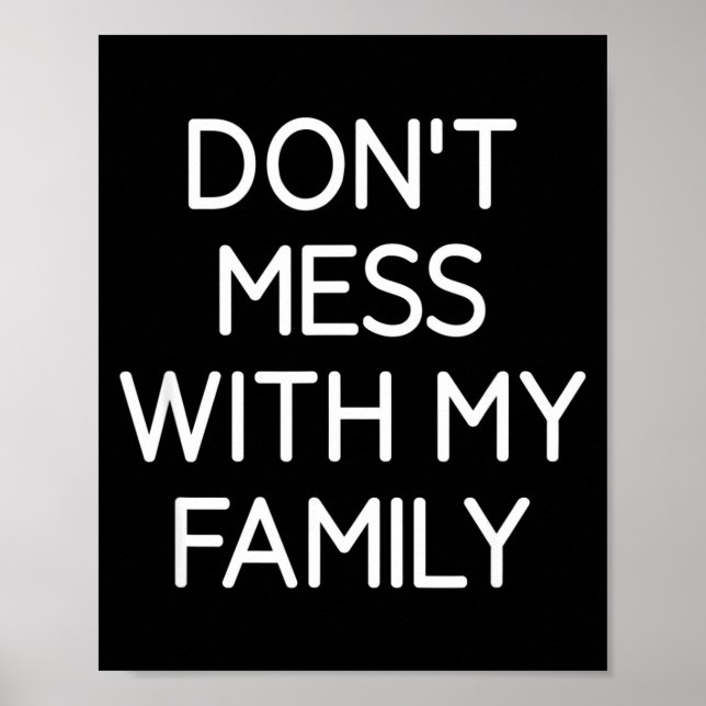 Don't Mess With My Family, Funny, Jokes, Sarcastic Poster (Framsidan)