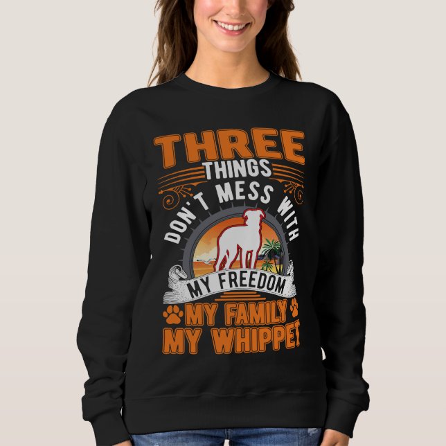 Don't mess with My Freedom My Family My Whippet T Shirt (Framsida)