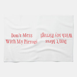 "Don't Mess With My Pierogi" Kitchen Towel Kökshandduk