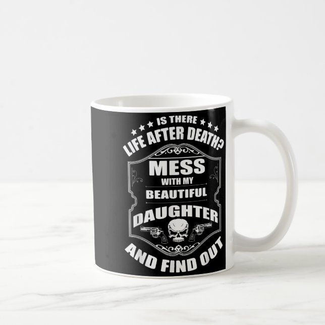 Don't Mess With My Pretty Daughter Shirt Father's  Kaffemugg (Höger)