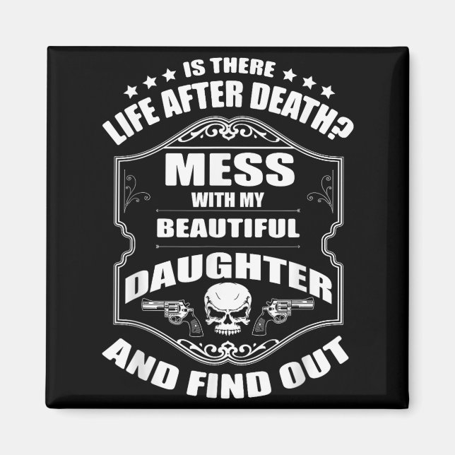 Don't Mess With My Pretty Daughter Shirt Father's  Magnet (Framsidan)
