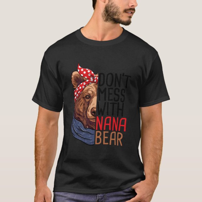 Don'T Mess With Nana Bear Animal Nature T Shirt (Framsida)