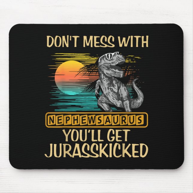 Don't Mess With Nephewsaurus You'll Get Jurkicked  Musmatta (Framsidan)