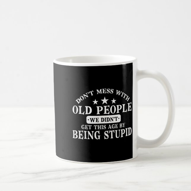 Don't Mess With Old People Do Not Mess With Old Pe Kaffemugg (Höger)