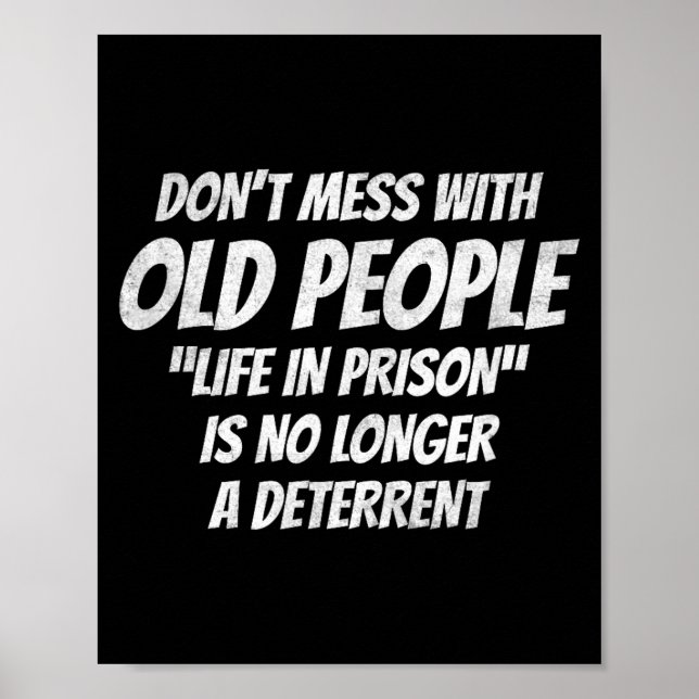 Don't Mess With Old People Funny Saying Prison Vin Poster (Framsidan)
