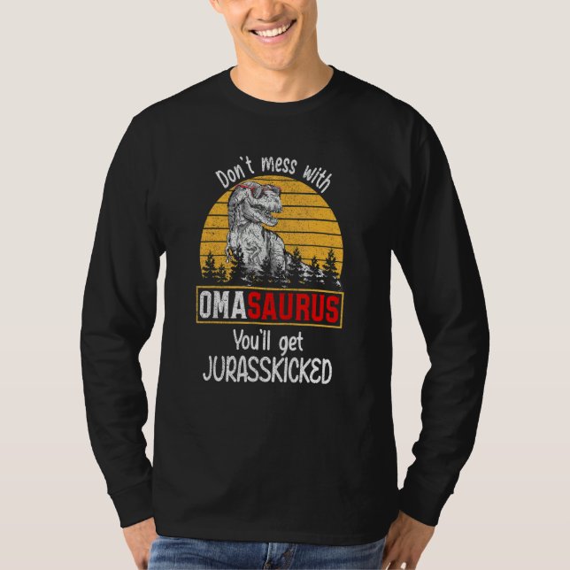 Don't Mess With Omasaurus You'll Get Jurasskicked  T Shirt (Framsida)