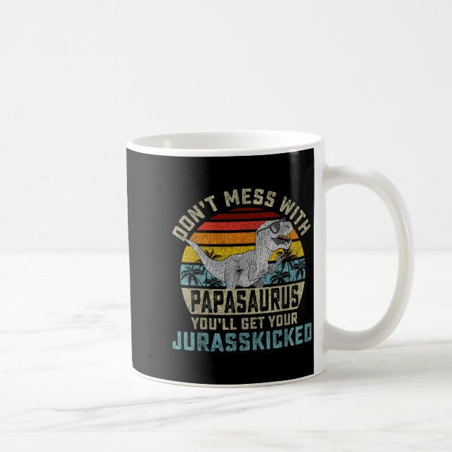 Don't Mess With Papasaurus You'll Get Jurkicked Pa Kaffemugg (Höger)