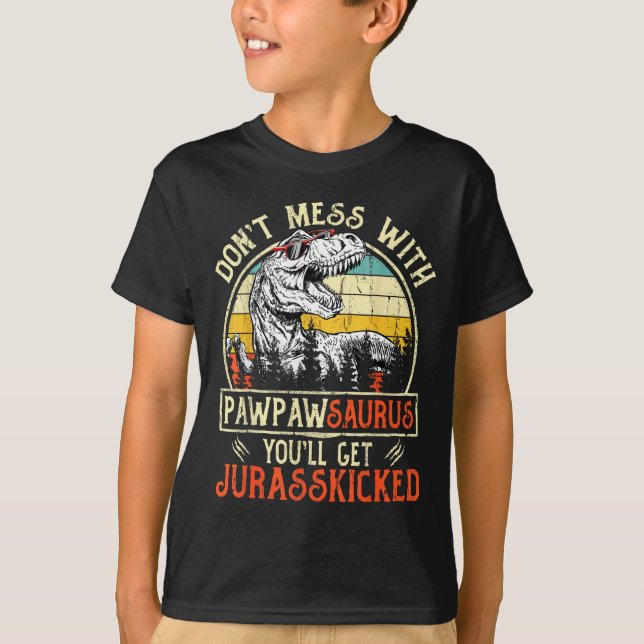 Don't Mess With Pawpawsaurus You'll Get Jurkicked  T Shirt (Framsida)