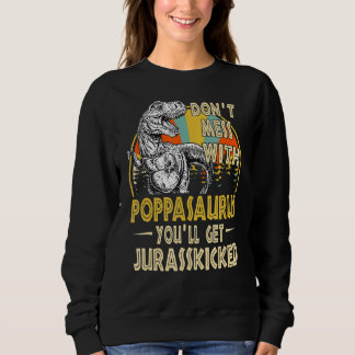 Dont Mess With Poppasaurus Youll Get Jurasskicked  T Shirt