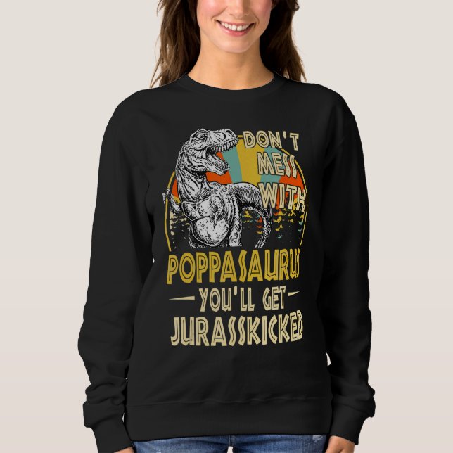 Dont Mess With Poppasaurus Youll Get Jurasskicked  T Shirt (Framsida)
