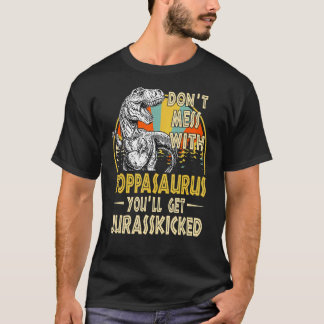 Dont Mess With Poppasaurus Youll Get Jurasskicked  T Shirt