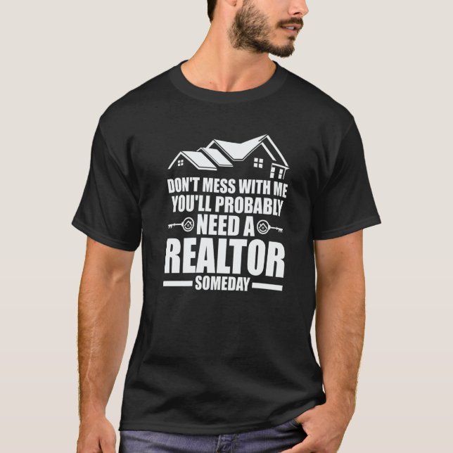 don't mess with realtor someday house real estate  t shirt (Framsida)