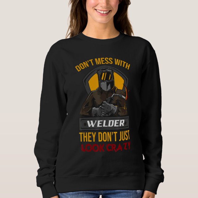 Don't Mess With Some Welders Welder Welding T Shirt (Framsida)