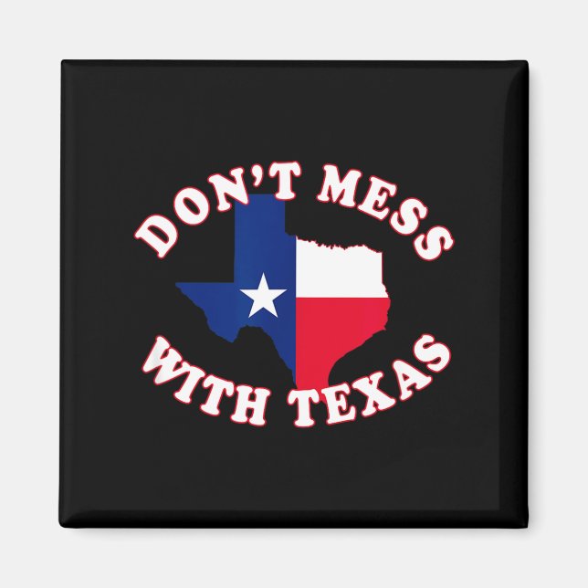 Don't Mess With State Outline And Flag Texas  Magnet (Framsidan)