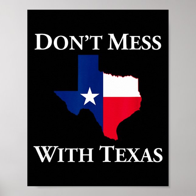 Don't Mess With Texas State Pride Shirt  Poster (Framsidan)