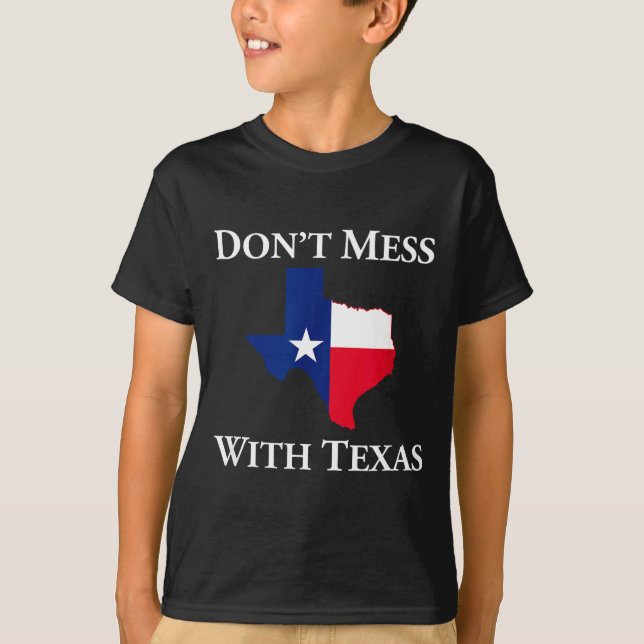 Don't Mess With Texas State Pride Shirt  T Shirt (Framsida)
