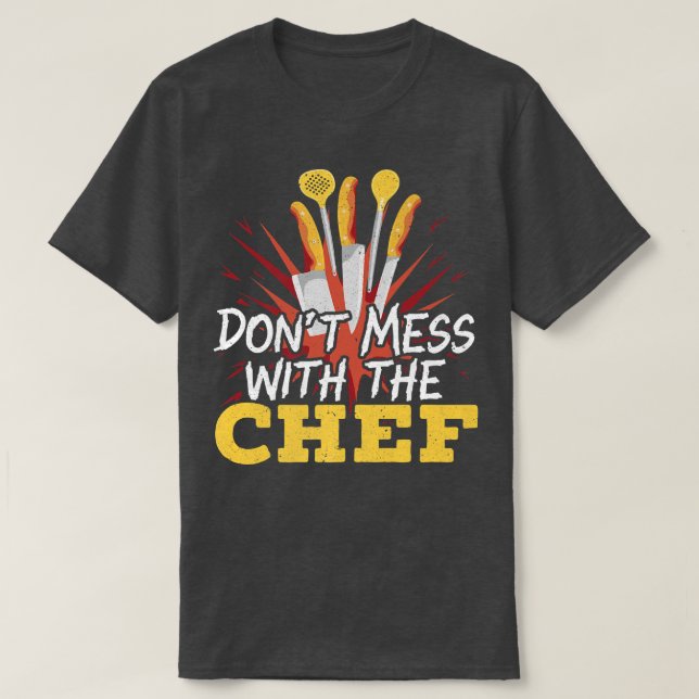 Dont Mess With The Chef Cooking Master Culinary Co T Shirt (Design framsida)