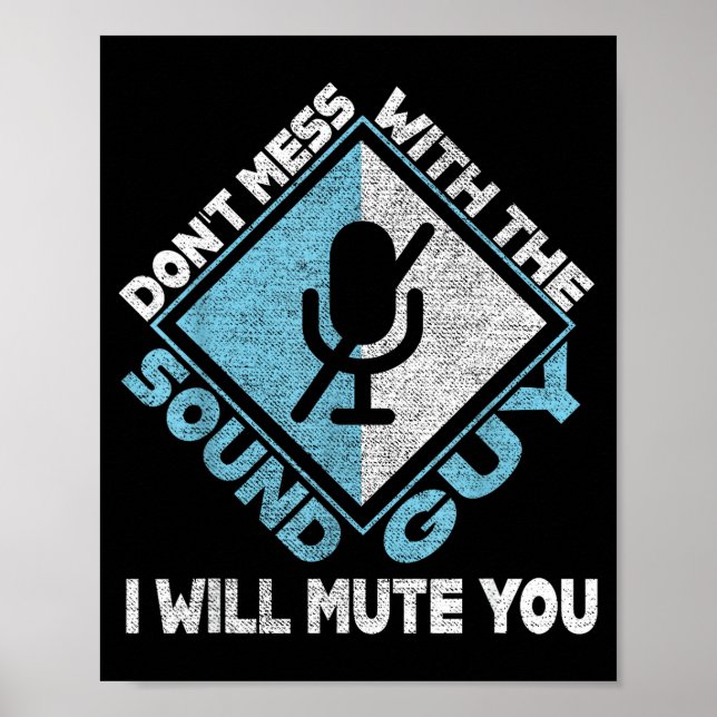 Don't Mess With The Sound Guy Sound Engineer  Poster (Framsidan)