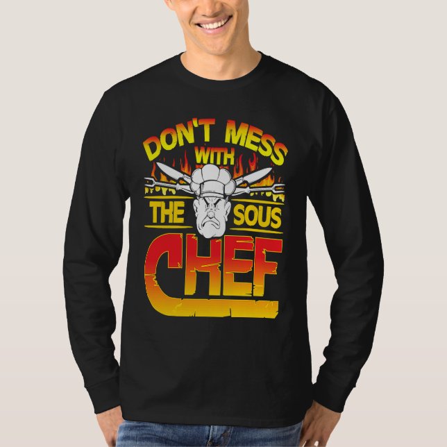 Don't Mess With The Sous Chef Cooking T Shirt (Framsida)
