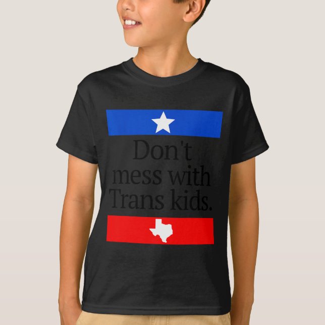 Don't Mess With Trans Kids Shirt Don't Mess With T T Shirt (Framsida)