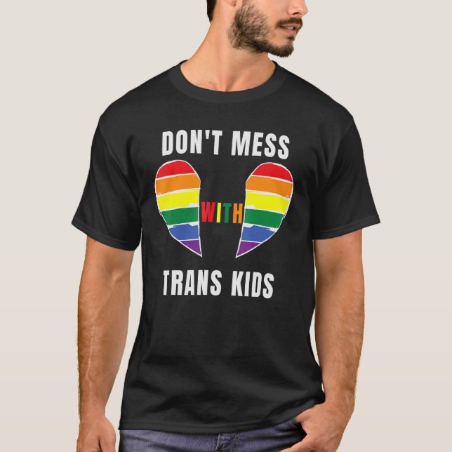 Don't Mess With Trans Kids Texas Protect Trans Kid T Shirt (Framsida)