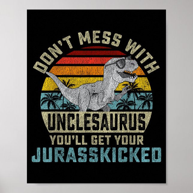Don't Mess With Unclesaurus You'll Get Jurkicked U Poster (Framsidan)