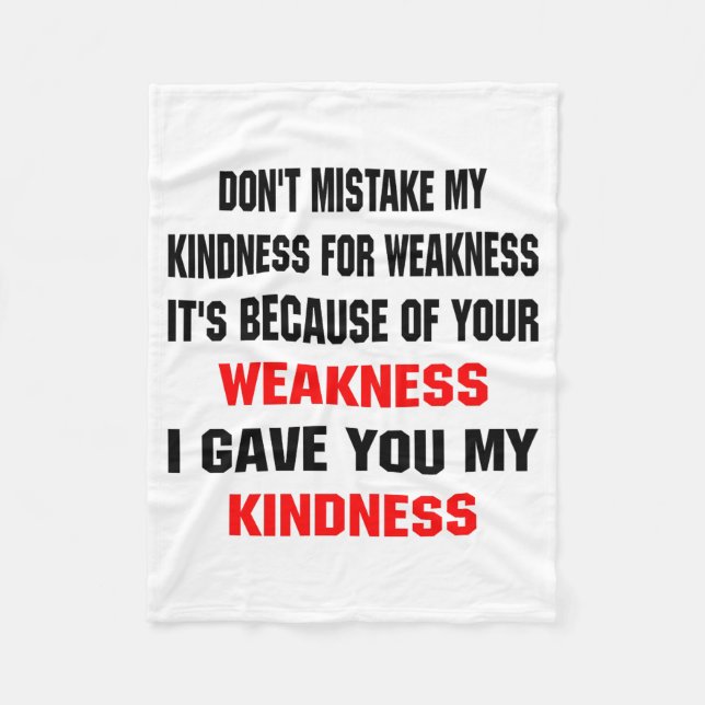 Dont Mistake My Kindness For Weakness  Fleecefilt (Framsidan)