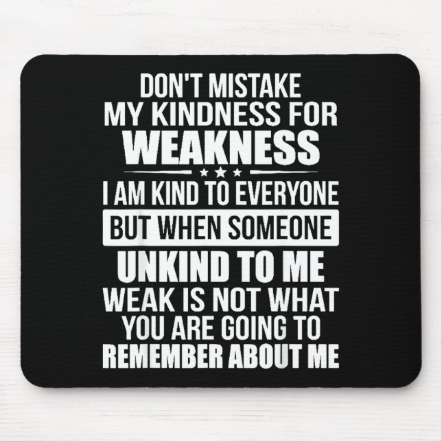 Don't Mistake My Kindness For Weakness  Musmatta (Framsidan)