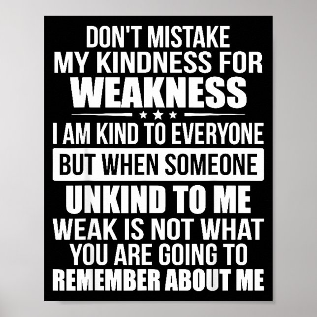 Don't Mistake My Kindness For Weakness  Poster (Framsidan)