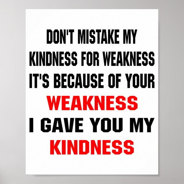 Dont Mistake My Kindness For Weakness  Poster (Framsidan)