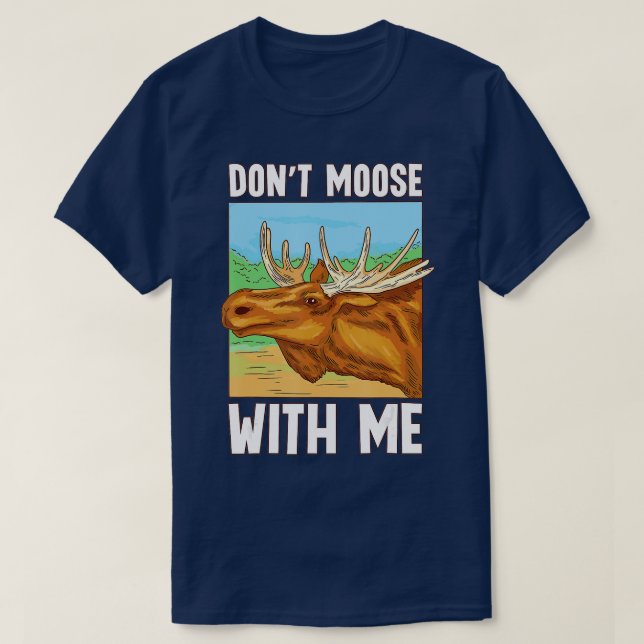 Dont Moose Me Safari Animals Wildlife Vilda djur T Shirt (Design framsida)