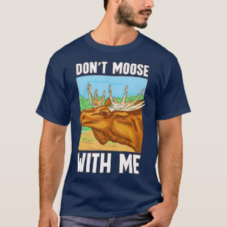 Dont Moose Me Safari Animals Wildlife Vilda djur T Shirt