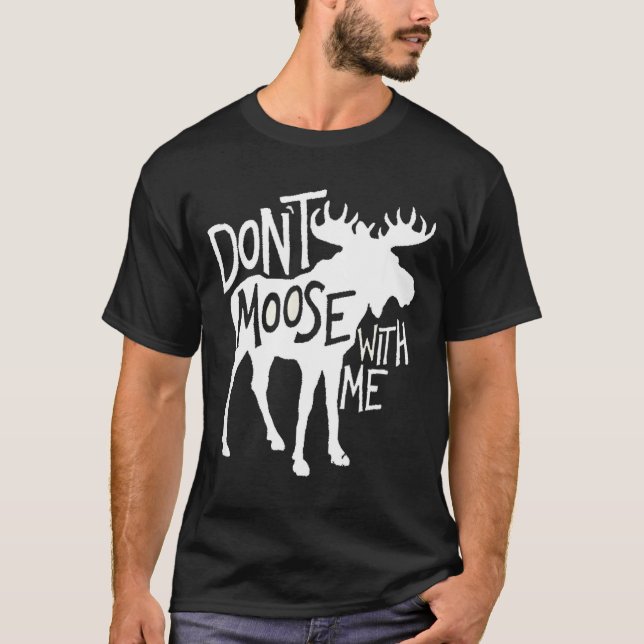 Don't Moose With Me Tee Cute Moose Funny Design Mo (Framsida)