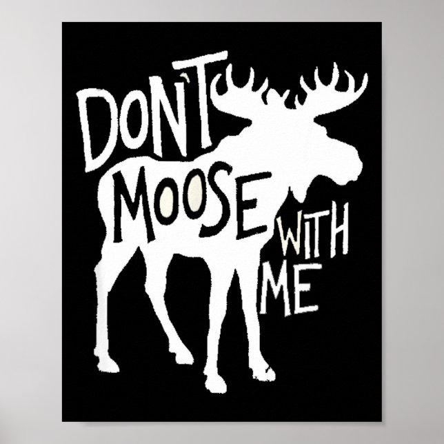 Don't Moose With Me Tee Cute Moose Funny Design Mo Poster (Framsidan)