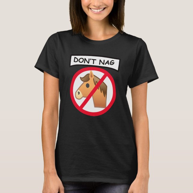 Don't Nag  Joke Horse Riding Stables Equestrian Jo T Shirt (Framsida)