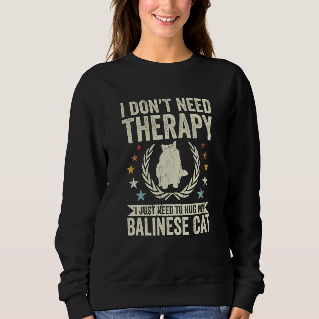 Don't Need Therapy Just Hug My Balinese Cat T Shirt (Framsida)