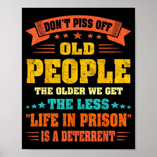 Don't Off Old People - The Older We Get The Less L Poster (Framsidan)
