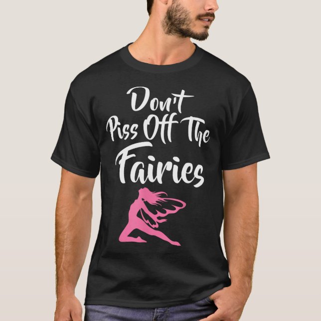 Don't Off The Fairies Fairytale Fantasy Fairy  T Shirt (Framsida)