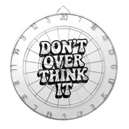 Don't Over Think It!  Darttavla