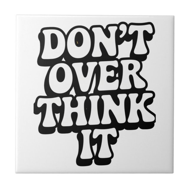 Don't Over Think It!  Kakelplatta (Framsidan)