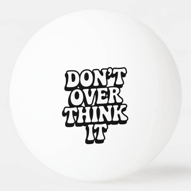 Don't Over Think It!  Pingisboll (Framsidan)