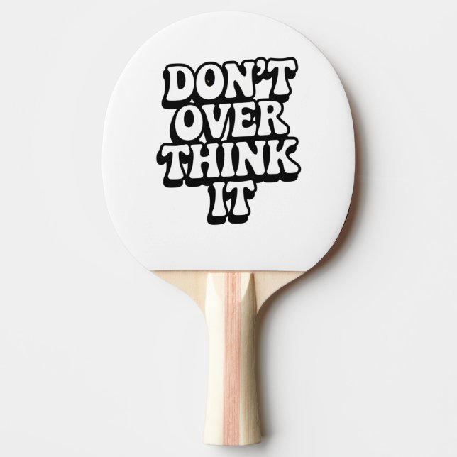 Don't Over Think It!  Pingisracket (Framsidan)