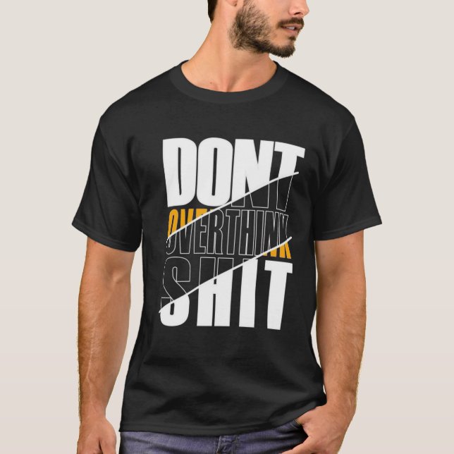 Don't Overthink Modern Classic Graphic T-shirt (Framsida)